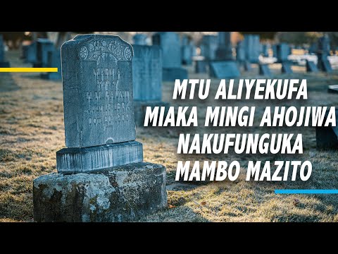 Ushuhuda Wa Kutisha Mtu Aliyekufa Miaka Mingi Msibani Nilikuwepo Lakini Hawakuniona