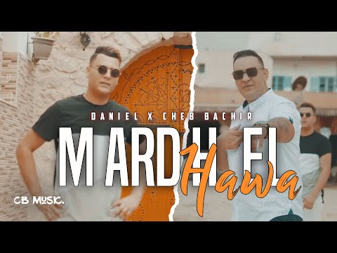 Daniel Ft Cheb Bachir Mardh El Hawa مرض الهوى Clip Officiel