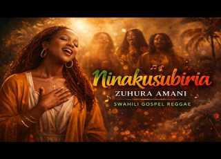 Ninakusubiria Zuhura Amani Swahili Gospel Reggae Soul