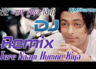Old Is Gold Dholki Mix Tere Naam Humne Kiya Hai Remix Full Song Tere Naam Remix Salman Khan