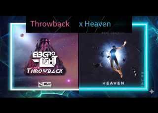  Electro Light Throwback X Elektronomia Heaven NCS Hardstyle Mashup