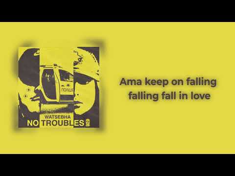 Watsebha No Troubles Official Lyric Video