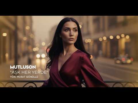 Mutluson Aşk Her Yerde