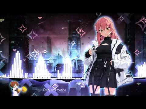 Nightcore Crazy On Emotion