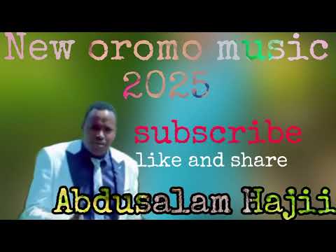 New Oromo Music 2025 Abdusalam Hajii Seenaa Entertainment Subscribe Like And Share My Family