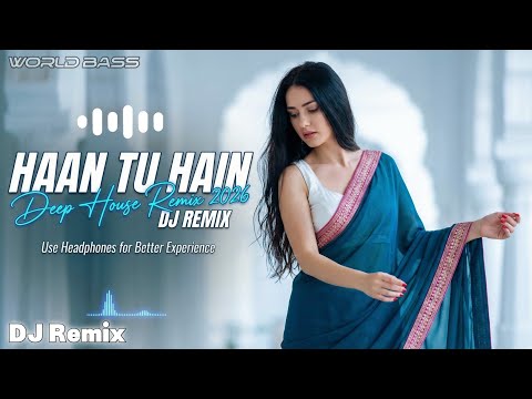 World Bass Haan Tu Hain DJ Remix 2026 Beat Mix New Hindi Song Deep House Mix Traped Mix World Bass Haan Tu Hain DJ Remix 2026 Beat Mix New Hindi Song Deep House Mix Traped Mix