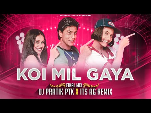 Koi Mil Gaya Dj Pratik PTK X Its AG Remix Mujhko Kya Hua Hai Dj Kuch Kuch Hota Hai Kajol SRK