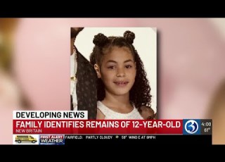 Family Members Say New Britain Remains Are 12 Year Old Girl