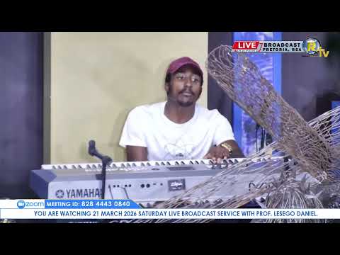 21 MARCH 2026 SATURDAY LIVE BROADCAST SERVICE WITH PROF LESEGO DANIEL PART 2