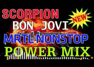  NONSTOP POWER MIX SLOW JAM LOVESONGS MIXSONG SCORPION BONJOVI MLTR