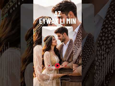 Eywax Li Min Kurdish Romantic Music AZ Music