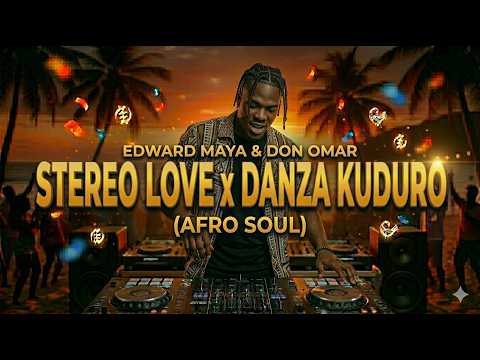 Edward Maya X Don Omar Stereo Love X Danza Kuduro Afro Soul Remix 2026 Edward Maya X Don Omar Stereo Love X Danza Kuduro Afro Soul Remix 2026
