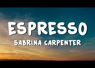  Sabrina Carpenter Espresso Lyrics