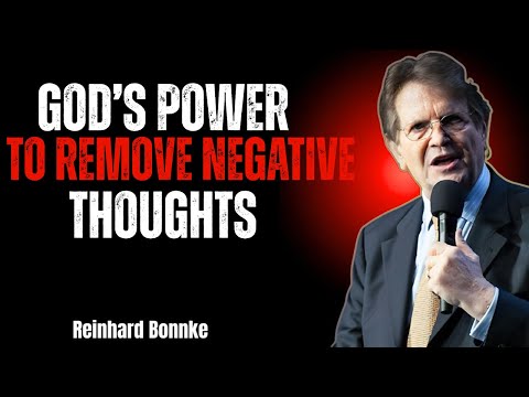 God S Power To Remove Negative Thoughts Reinhard Bonnke Speech