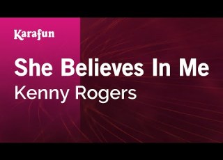She Believes In Me Kenny Rogers Karaoke Version KaraFun