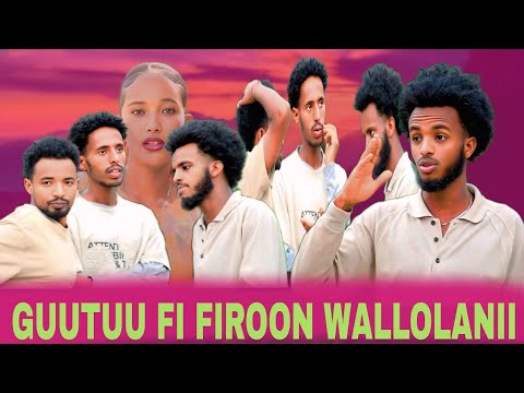 WAANOFII LAFA ISHEEN JIRTUU HIN BAAFTU TAANAAN WAL HIN DHIIFNU JEDHE FIROON