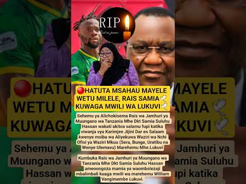 HATUTA MSAHAU MAYELE WETU RIP LUKUVI
