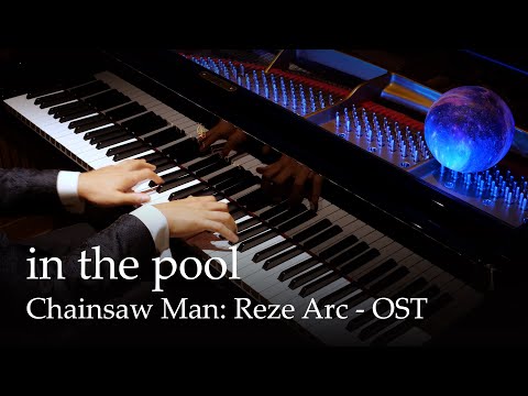 In The Pool Chainsaw Man Reze Arc OST Piano Kensuke Ushio