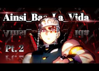 Anime Amv Ainsi Bas La Vida Pt 2 Demon Slayer S2 Edit