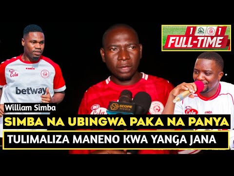 WILLIAM SIMBA ACHAFUKWA SARE YA SIMBA DHIDI YA PAMBA SIMBA UBINGWA PAKA NA PANYA TULIWACHELA YANGA