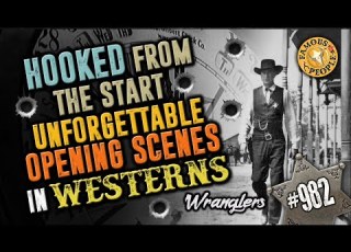  Hooked From The Start Unforgettable Opening Scenes In Westerns