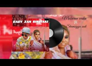  Baby Zan Riritaki By Mubarak Sabuwar Waka Mubarak
