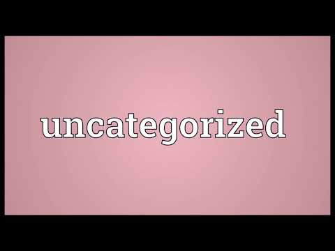 Uncategorized Meaning