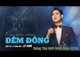  Nguyện Cầu Đêm Đông Ca Sĩ Lê Khôi Nhạc Sĩ Lê Khôi Nhạc Giáng Sinh Hay Nhất