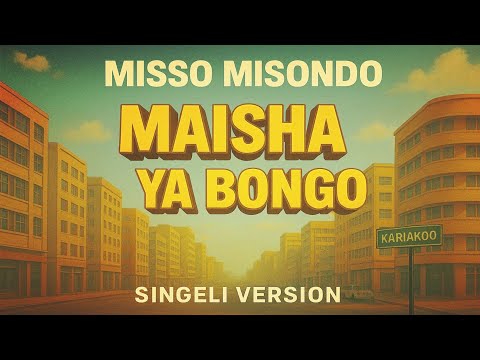 MISSO MISONDO MAISHA YA BONGO SINGELI VERSION