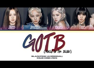 AI Original BLACKPINK GOTB Girls On The Block COLOR CODED LYRICS