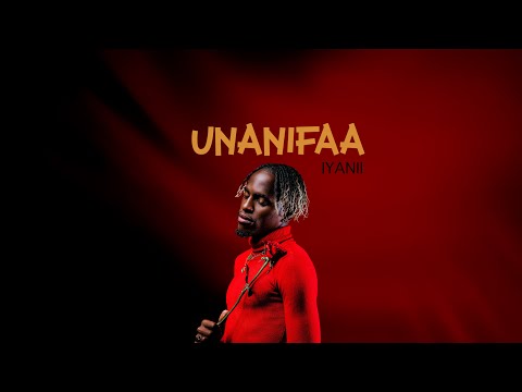Iyanii Unanifaa Official Lyric Video