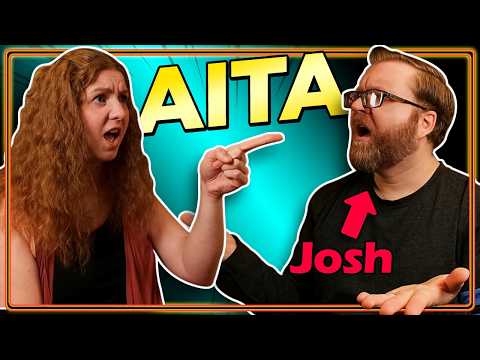 Is Josh The Villain AITA Stories Starring Josh