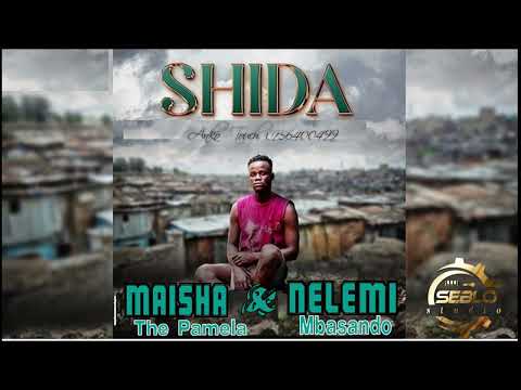 MAISHA THE PAMELA Ft NELEMI MBASANDO SHIDA Official Audio