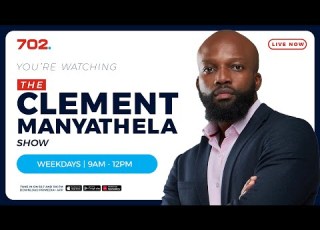 The Clement Manyathela Show LIVE Radio 702