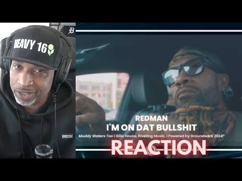 Redman I M On Dat Bullshit REACTION