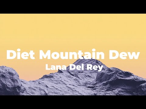 Lana Del Rey Diet Mountain Dew Lyrics