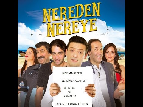 Nereden Nereye Filmi Full İzle Sansursüz Yerli Komedi Filmi