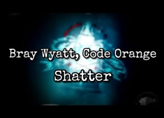 Code Orange Bray Wyatt Shatter Lyric