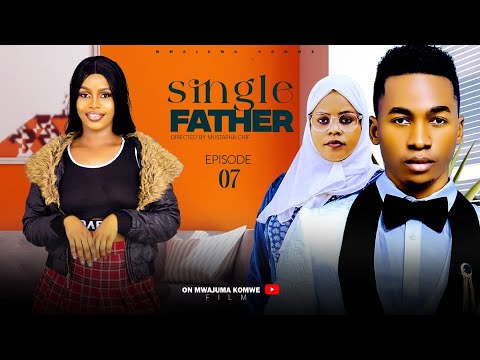 SINGLE FATHER EP 7