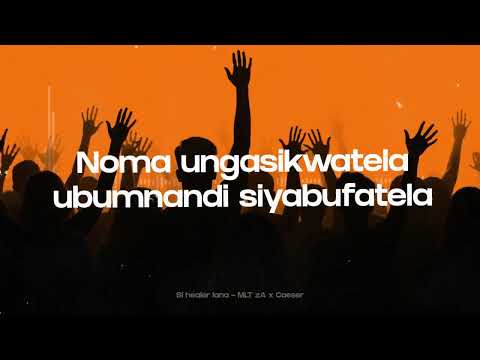 Si Healer Lana Official Lyrics Video MLT ZA X Caeser