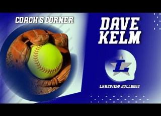  LAKEVIEW SOFTBALL COACH S CORNER WITH DAVE KELM 3 17 26