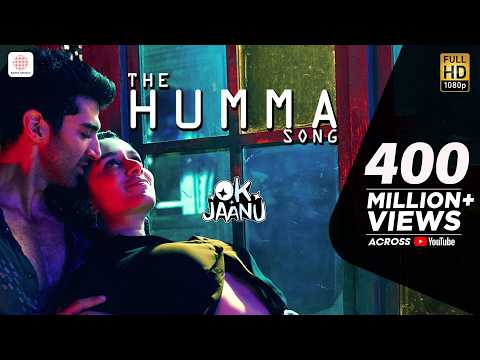 The Humma Song OK Jaanu Shraddha Kapoor Aditya Roy Kapur ARRahman Badshah Tanishk