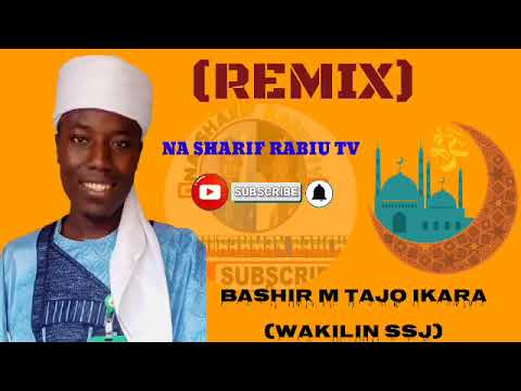 REMIX By Bashir M Tajo Ikara Wakilin Sharif Sale Jos Abun Sai Wanda Yaji Kawai