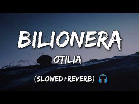 Otilia Bilionera Slowed Reverb