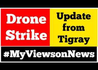 Drone Strike Update From Tigray
