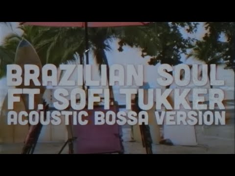 The Knocks Brazilian Soul Feat Sofi Tukker Acoustic Bossa Version