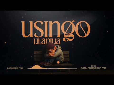 Lionize Tz Ft Mr Nobody Tz Usingo Utaniua Official Audio Lionize Tz Ft Mr Nobody Tz Usingo Utaniua Official Audio