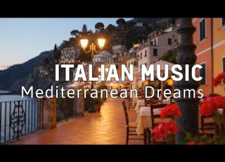 Italian Vibes Mediterranean Music 2 Hours Scenic Amalfi Coast Lake Como Relaxation 4K