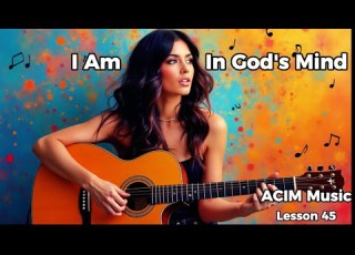I Am In God S Mind ACIM Lesson 45 Spiritual Music Prayer Music Meditation Music