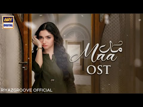 MAA Official OST Song Ft Aina Asif Mohammad Riyaz Song Ost Pakistanidrama Teaser Trending